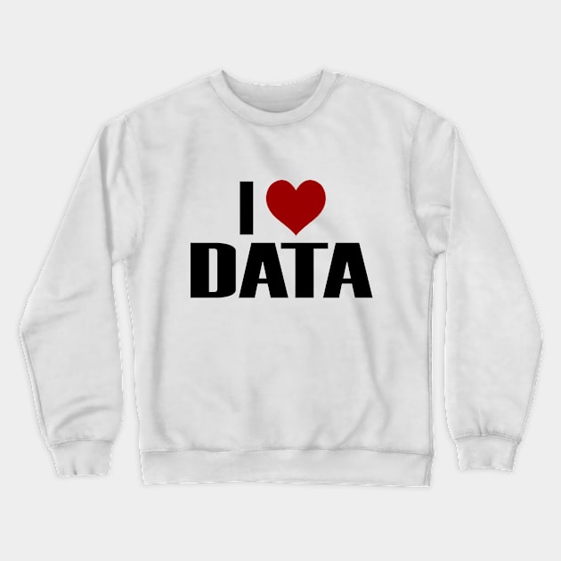 I Love Heart Data Programming Computer Crewneck Sweatshirt by Mellowdellow